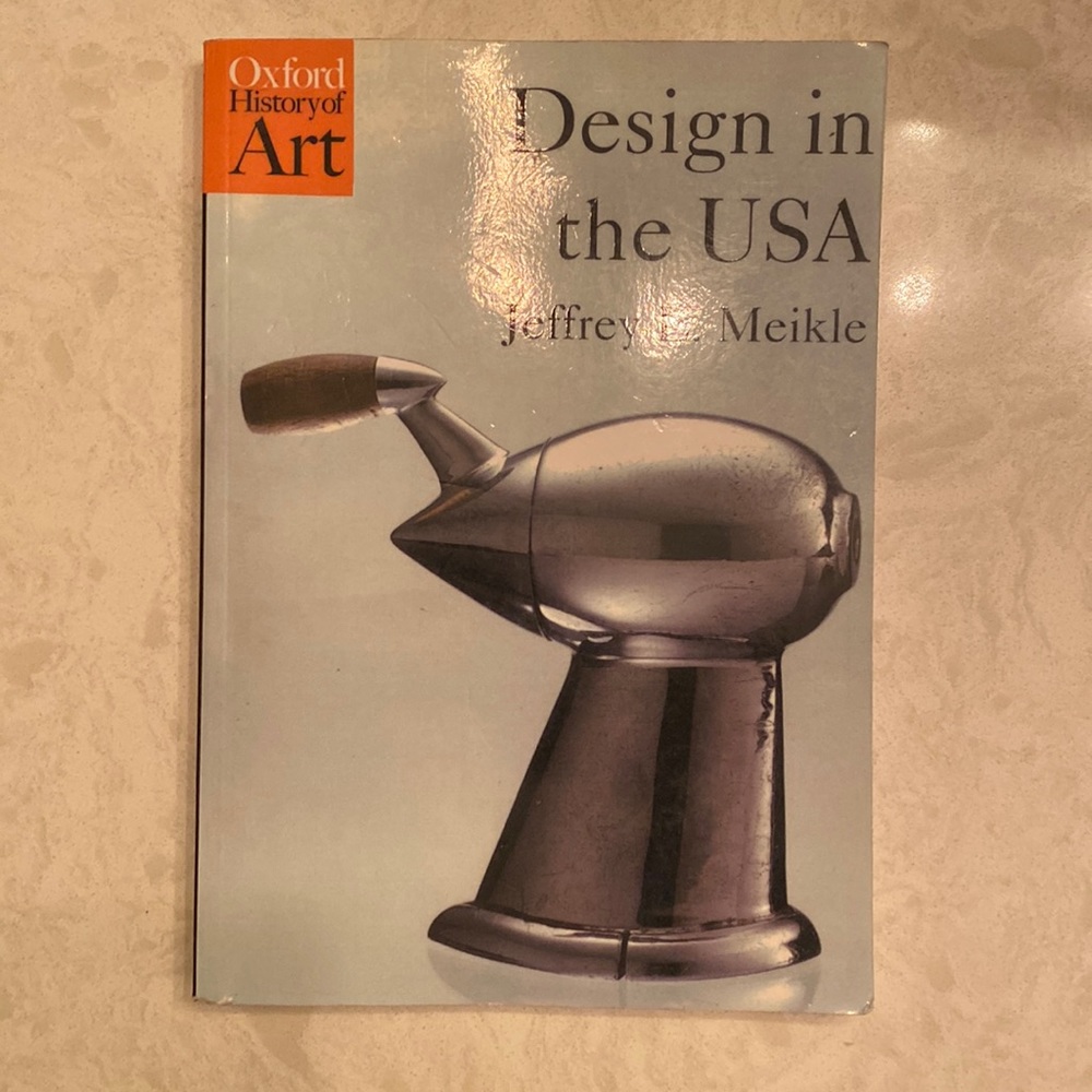 Oxford History of Art Design in the USA by Jeffrey L. Meikle (paperback), 2005